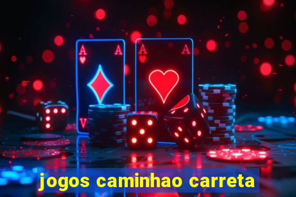 jogos caminhao carreta